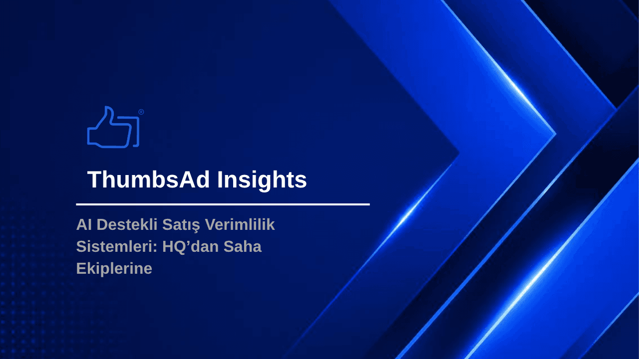 AI Destekli Satış Verimlilik Sistemleri: HQ’dan Saha Ekiplerine